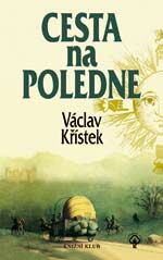Cesta na poledne, Křístek, Václav, 1954-