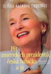 Pět amerických prezidentů, česká babička, Hašková-Coolidge, Eliška, 1941-         