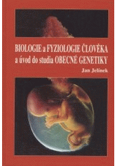 Biologie a fyziologie člověka a úvod do , Jelínek, Jan, 1941-                     