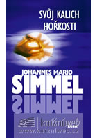 Svůj kalich hořkosti, Simmel, Johannes Mario, 1924-2009