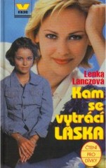 Kam se vytrácí láska, Lanczová, Lenka, 1964-