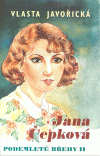 Jana Čepková                            , Javořická, Vlasta, 1890-1979            