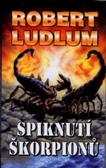 Spiknutí škorpionů                      , Ludlum, Robert, 1927-2001               