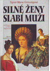 Silné ženy, slabí muži, Größing, Sigrid-Maria, 1939-