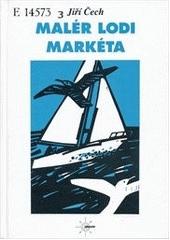 Malér lodi Markéta                      , Čech, Jiří, 1941-                       