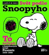 Svět podle Snoopyho.  to nejlepší z komi, Schulz, Charles Monroe, 1922-2000       