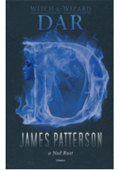 Witch & Wizard. Dar, Patterson, James, 1947-