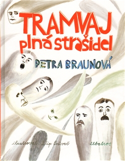 Tramvaj plná strašidel, Braunová, Petra, 1967-