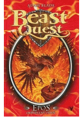 Beast quest. Epos, okřídlený oheň, Blade, Adam                             