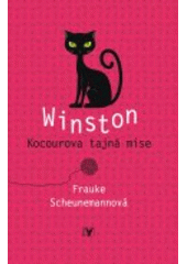Winston. kocourova tajná mise           , Scheunemann, Frauke, 1969-              