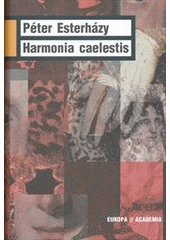 Harmonia caelestis, Esterházy, Péter, 1950-2016             