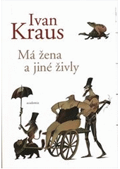 Má žena a jiné živly, Kraus, Ivan, 1939-