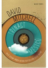 Třináct měsíců, Mitchell, David (David Stephen), 1969-  