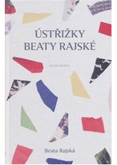 Ústřižky Beaty Rajské, Rajská, Beata, 1962-