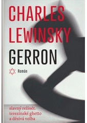 Gerron                                  , Lewinsky, Charles, 1946-                