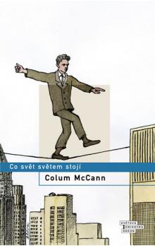 Co svět světem stojí, McCann, Colum, 1965-