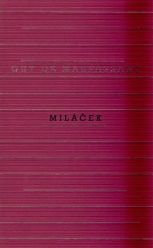 Miláček, Maupassant, Guy de, 1850-1893