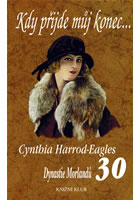 Dynastie Morlandů. Kdy přijde můj konec-, Harrod-Eagles, Cynthia, 1948-           