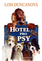 Hotel pro psy                           , Duncan, Lois, 1934-                     