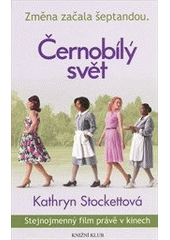 Černobílý svět, Stockett, Kathryn, 1969-