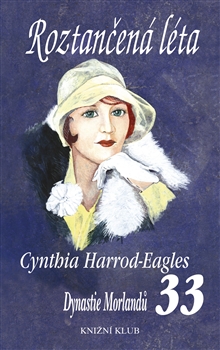 Dynastie Morlandů. Roztančená léta, Harrod-Eagles, Cynthia, 1948-