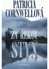 Za řekou Styx                           , Cornwell, Patricia Daniels, 1956-       