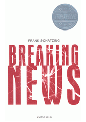 Breaking news                           , Schätzing, Frank, 1957-                 