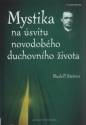 Mystika na úsvitu novodobého duchovního, Steiner, Rudolf, 1861-1925