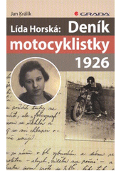 Lída Horská: Deník motocyklistky 1926, 2, Králík, Jan, 1954-                      