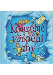 Kouzelné vánoční sny                    , Pospíšilová, Zuzana, 1975-              