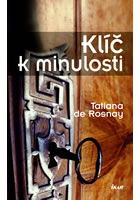 Klíč k minulosti, Rosnay, Tatiana de, 1961-