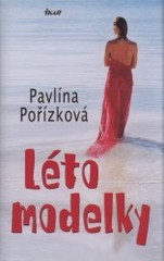 Léto modelky, Pořízková, Pavlína, 1965-