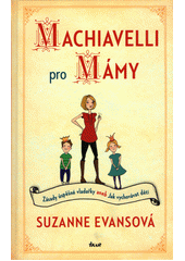 Machiavelli pro mámy, Evans, Suzanne