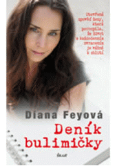 Deník bulimičky                         , Fey, Diana, 1980-                       