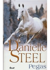 Pegas                                   , Steel, Danielle, 1947-                  