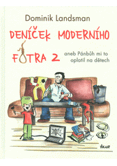 Deníček moderního fotra 2, aneb, Pánbůh , Landsman, Dominik, 1985-                