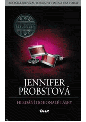 Hledání dokonalé lásky                  , Probst, Jennifer                        