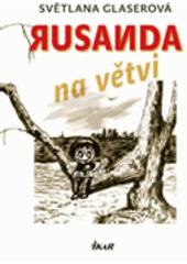 Rusanda na větvi                        , Glaserová, Světlana, 1956-              
