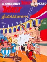 Asterix gladiátorem                     , Goscinny, René, 1926-1977               