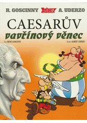 Asterix a Caesarův vavřínový věnec      , Goscinny, René, 1926-1977               