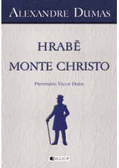 Hrabě Monte Christo, Dumas, Alexandre, 1802-1870