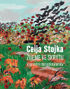 Žijeme ve skrytu, Stojka, Ceija, 1933-2013