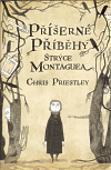 Příšerné příběhy strýce Montaguea       , Priestley, Chris, 1958-                 