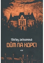 Dům na kopci                            , Jackson, Shirley, 1916-1965             