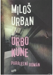Urbo Kune                               , Urban, Miloš, 1967-                     