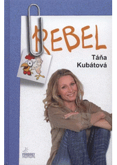 Rebel                                   , Kubátová, Táňa, 1958-                   