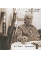 Z náčrtníku vzpomínek                   , Valter, Karel, 1909-2006                