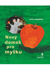 Nový domek pro myšku, Horáček, Petr, 1967-