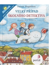 Velký případ školního detektiva         , Pospíšilová, Zuzana, 1975-              