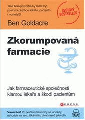 Zkorumpovaná farmacie, Goldacre, Ben, 1974-